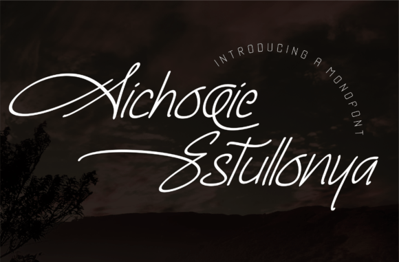 Aichoie Estullonya: A Handwritten Font That Elevates Your Campaign