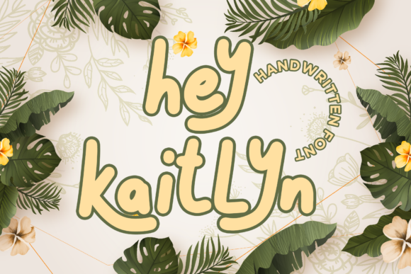 Hey Kaitlyn: A Handwritten Typeface for Editorial Elegance